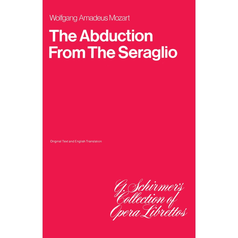 Mozart, Wolfgang Amadeus - The Abduction from the Seraglio