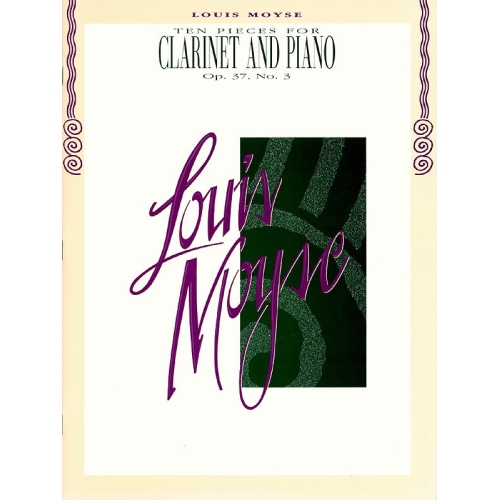 Moyse, Louis - Ten Pieces for Clarinet and Piano, Op. 37, No. 3