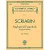 Scriabin, Alexander - Keyboard Essentials - A Collection of Easier Works