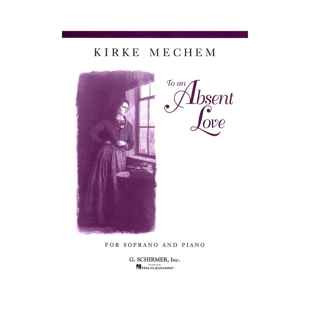 Mechem, Kirke - To an Absent Love