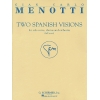 Menotti, Gian Carlo - Two Spanish Visions