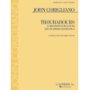 Corigliano, John - Troubadours