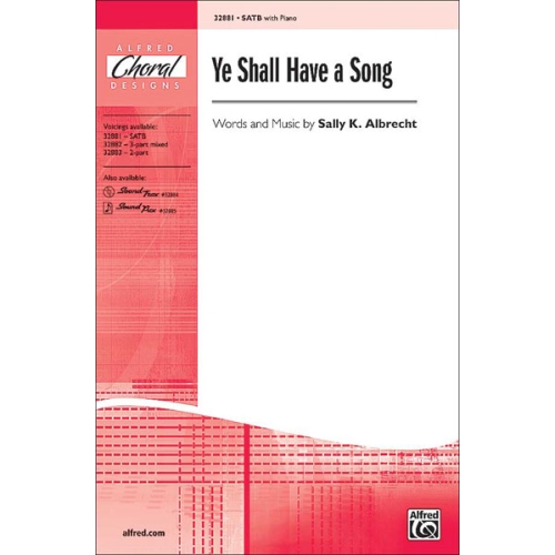 Ye Shall Have A Song SATB