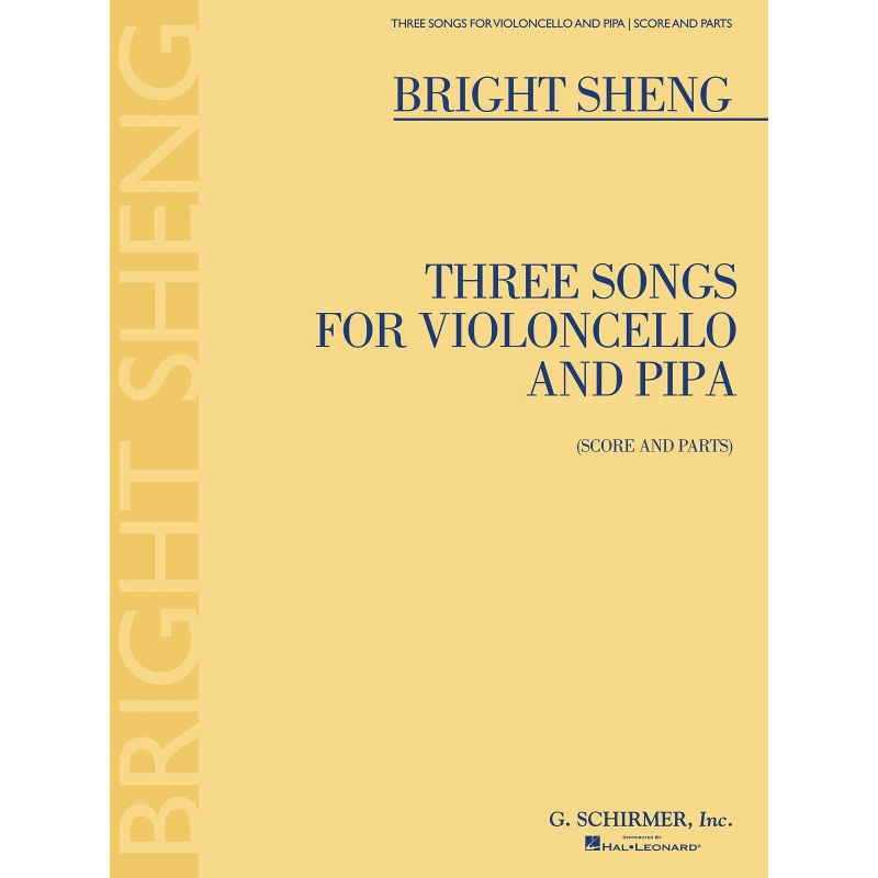 Sheng, Bright - Three Songs for Violoncello and Pipa