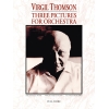 Thomson, Virgil - Three Pictures for Orchestra