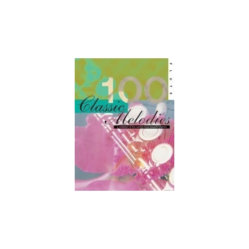 100 Classic Melodies for Flute