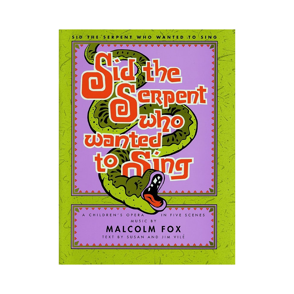 Fox, Malcolm - Sid The Serpent Who Wanted To Sing