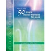 Easy To Play - 50 More Classic Melodies for Piano