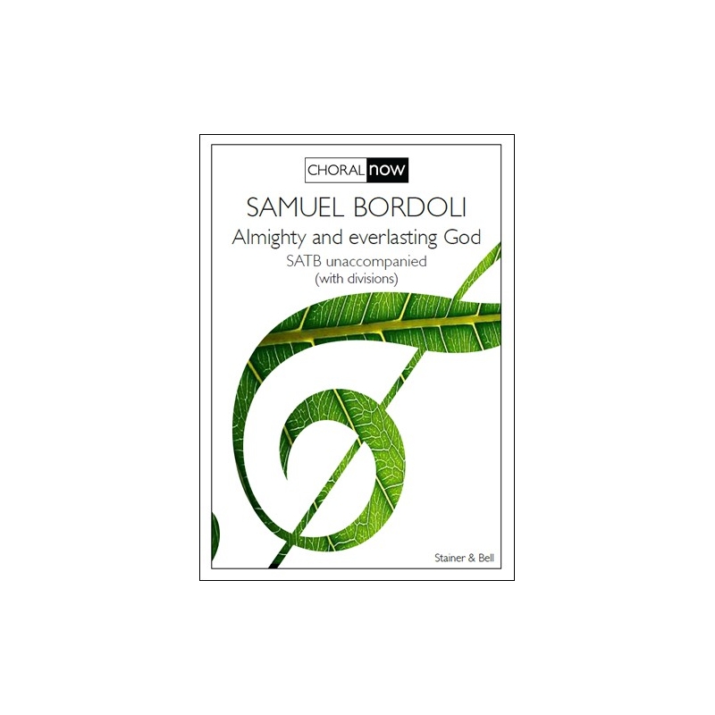 Bordoli, Samuel - Almighty & everlasting God. SATB