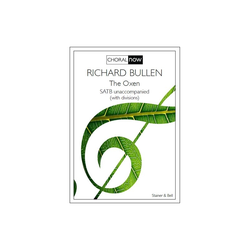 Bullen, Richard - The Oxen SATB