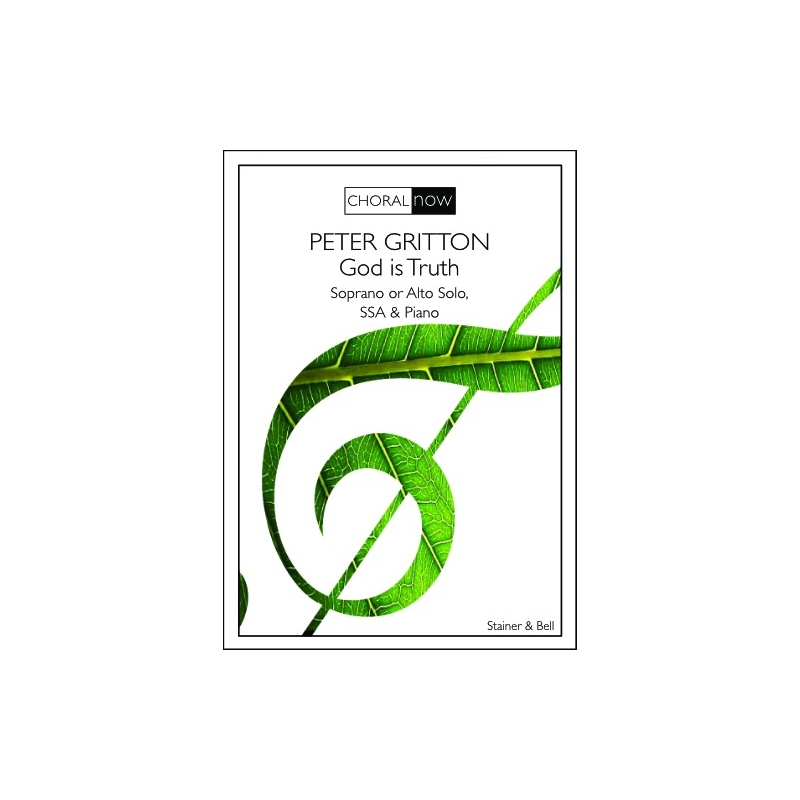Gritton, Peter - God is Truth. S or A Solo, SSA & Pf