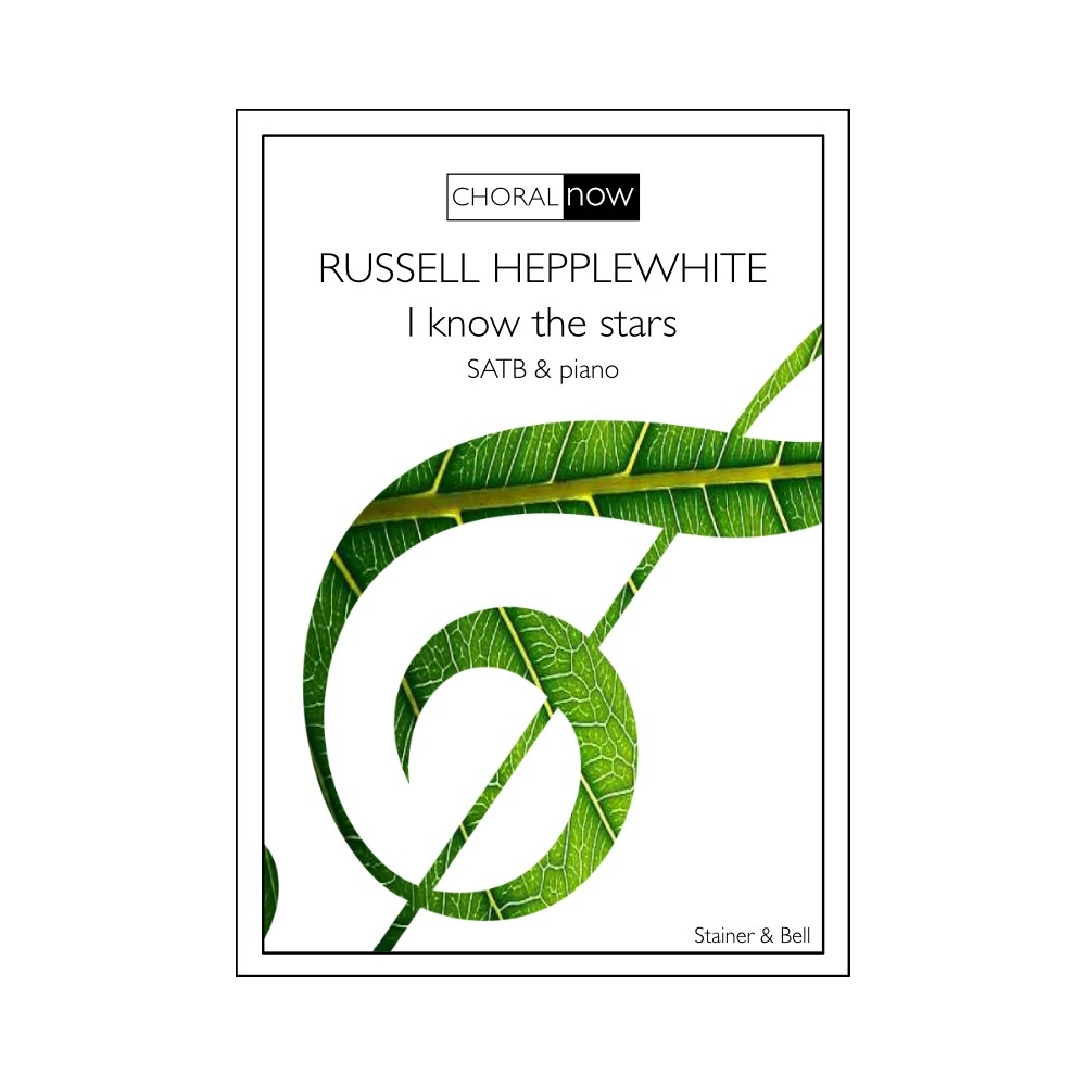 Hepplewhite, Russell - I know the stars. SATB & Pf