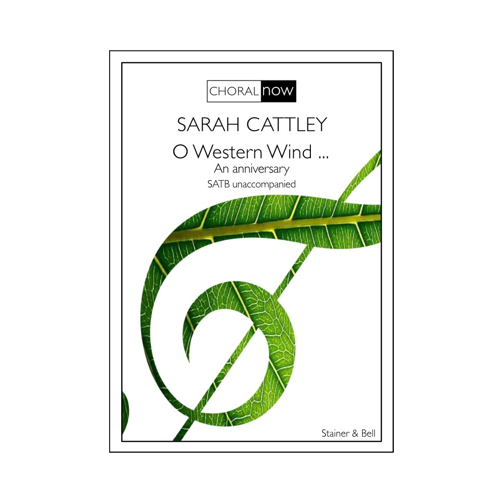 Cattley, Sarah - O Western Wind. SATB