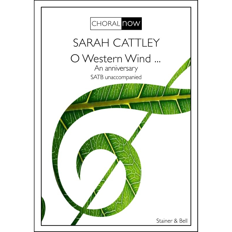 Cattley, Sarah - O Western Wind. SATB