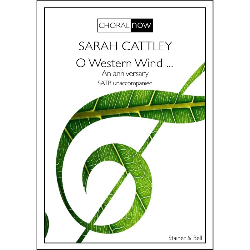 Cattley, Sarah - O Western Wind. SATB