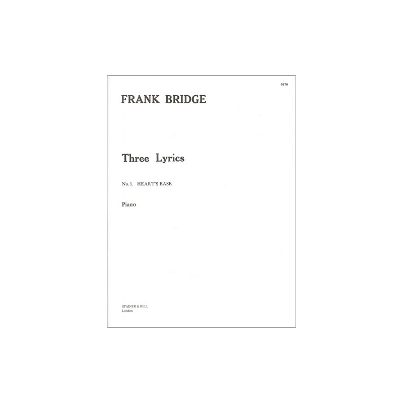 Bridge, Frank - Heart's Ease (Three Lyric Pieces)