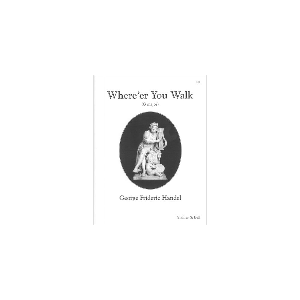 Handel, George Frederic - Where'er you walk (Semele) (D - E)