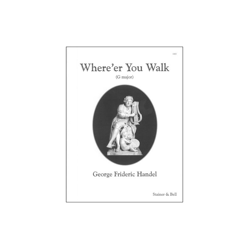Handel, George Frederic - Where'er you walk (Semele) (D - E)