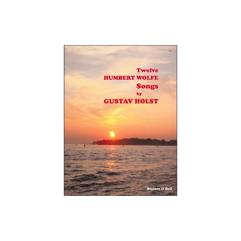 Holst, Gustav - Twelve Humbert Wolfe Songs