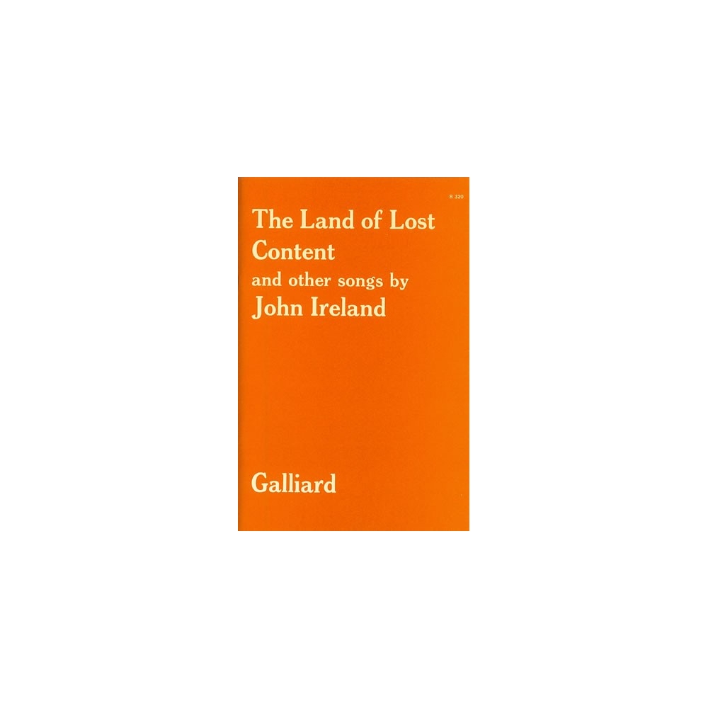 Ireland, John - The Land of Lost Content (A Shropshire Lad) and other Songs