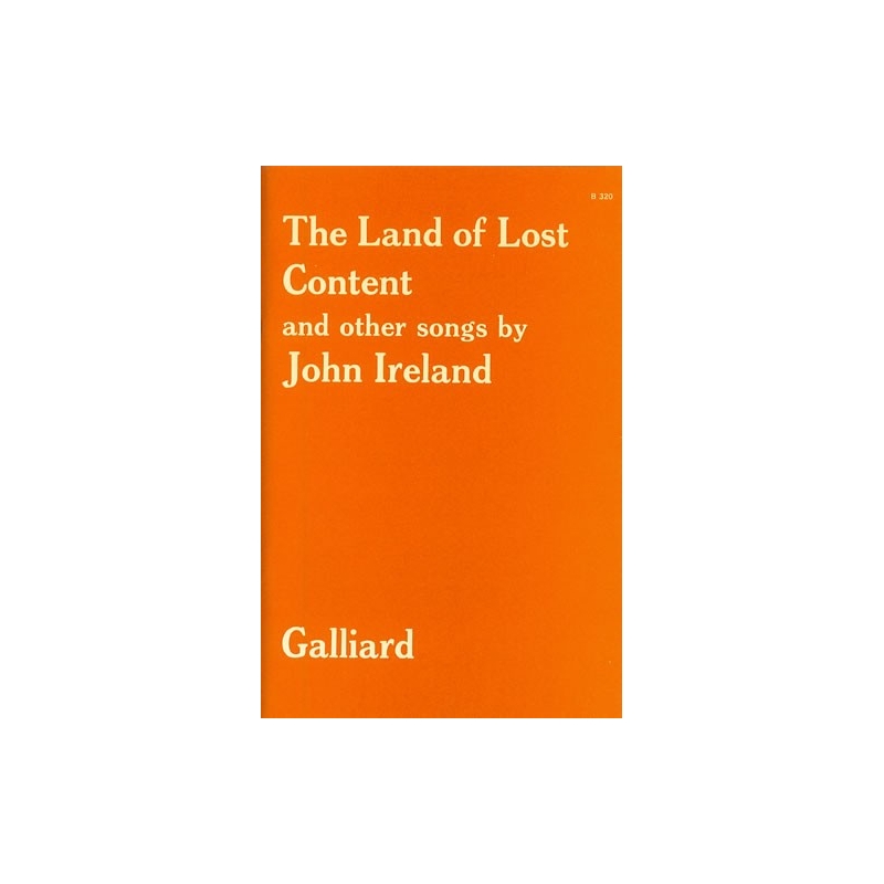 Ireland, John - The Land of Lost Content (A Shropshire Lad) and other Songs