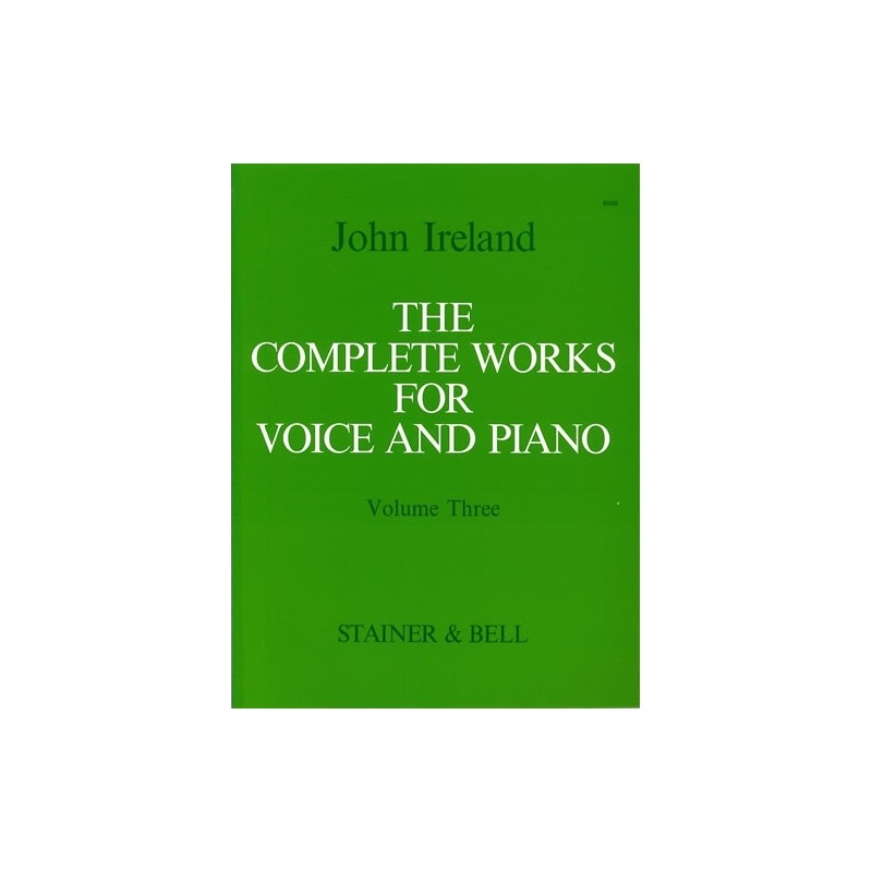 Ireland, John - Complete Works for Voice & Piano III