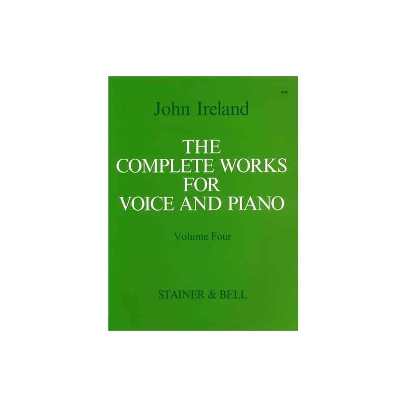 Ireland, John - Complete Works for Voice & Piano IV