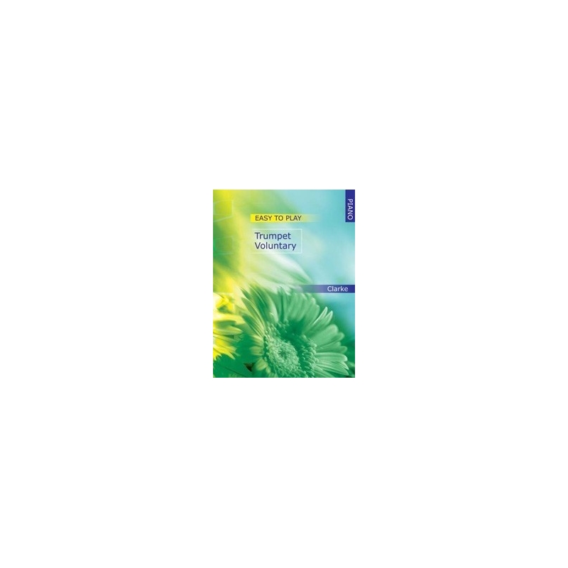 Clarke, Jeremiah - Easy-to-play Trumpet Voluntary for Piano