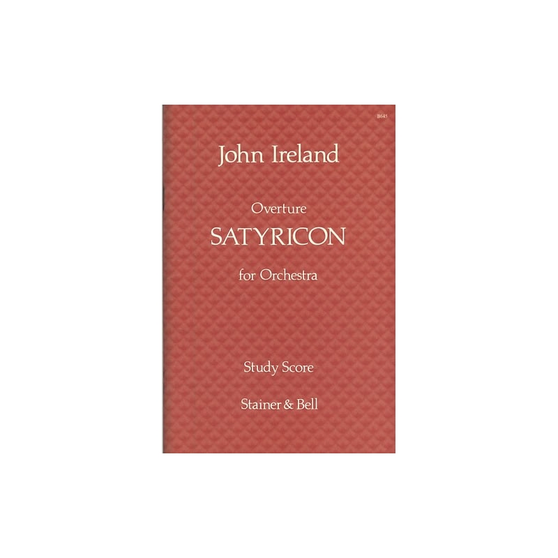 Ireland, John - Satyricon. Overture for Orchestra