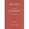 Ireland, John - Satyricon. Overture for Orchestra