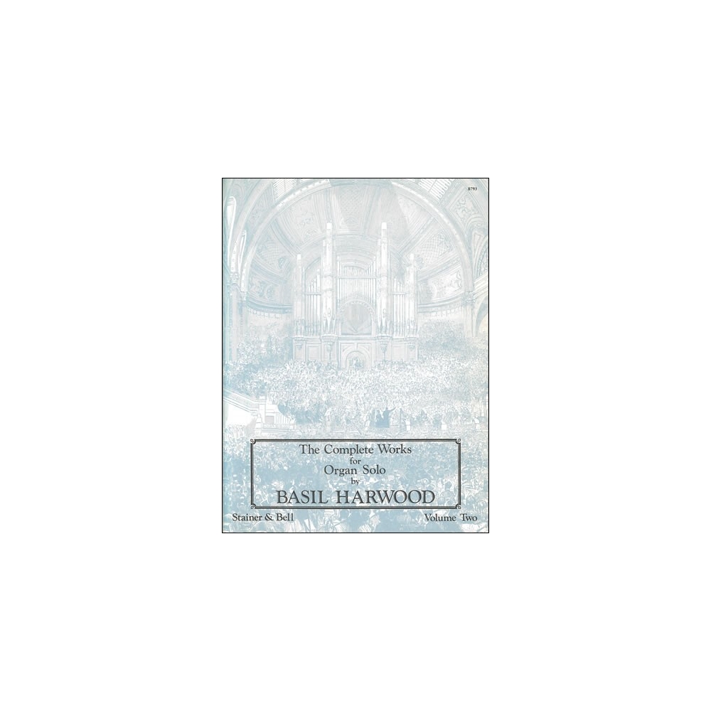 Harwood, Basil - The Complete Works for Organ Solo. Book 2