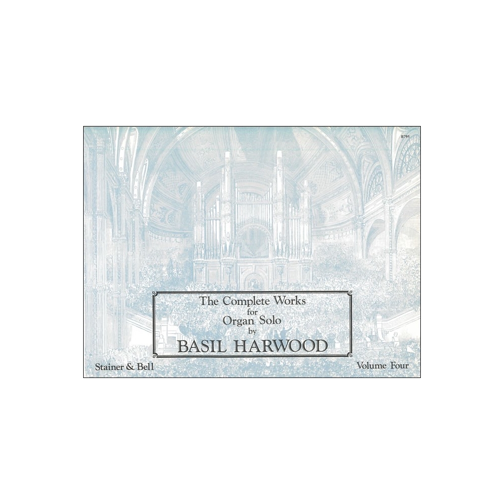 Harwood, Basil - The Complete Works for Organ Solo. Book 4