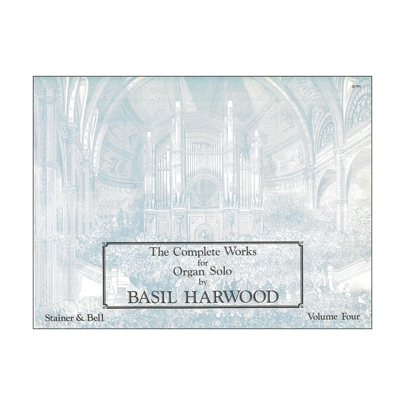 Harwood, Basil - The Complete Works for Organ Solo. Book 4