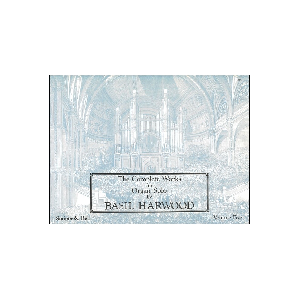 Harwood, Basil - The Complete Works for Organ Solo. Book 5