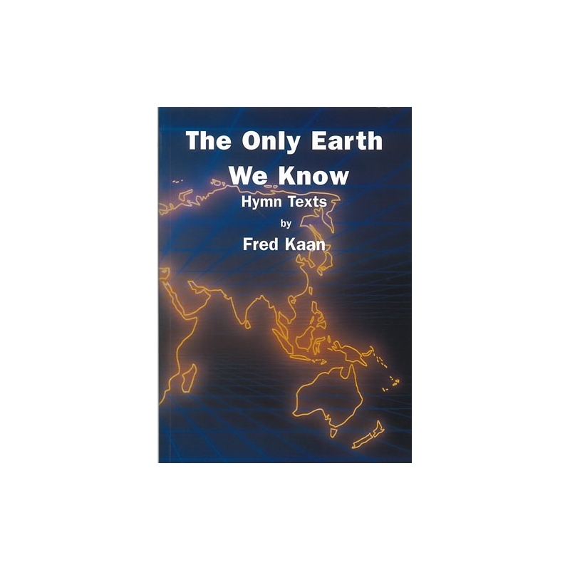 Kaan, Fred - The Only Earth We Know