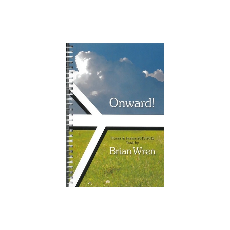 Wren, Brian - Onward! Hymns & Psalms 2013-15