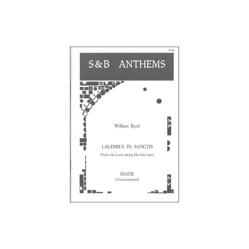 Byrd, William - Laudibus in sanctis (Praise the Lord among his holy ones)