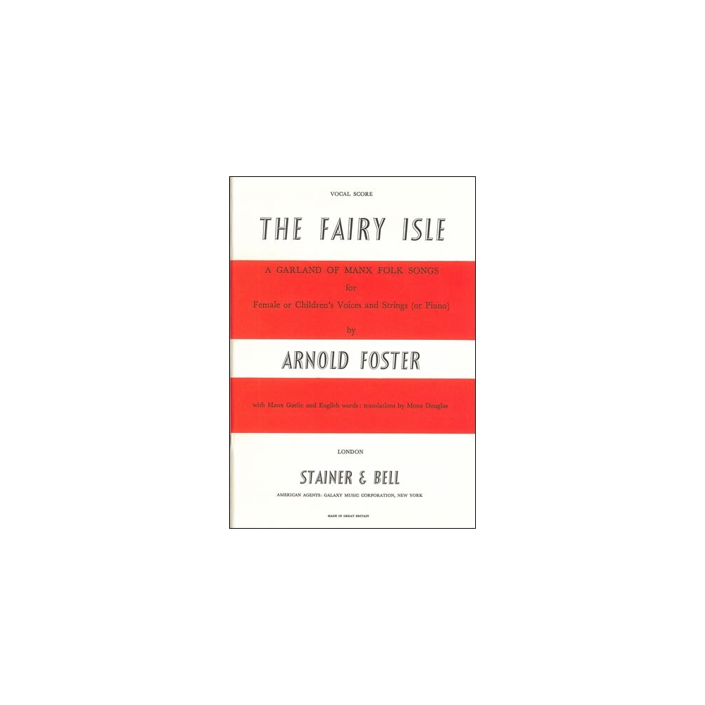 Foster, Arnold - The Fairy Isle: A Garland of Manx Folksong. Vocal Score