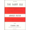 Foster, Arnold - The Fairy Isle: A Garland of Manx Folksong. Vocal Score