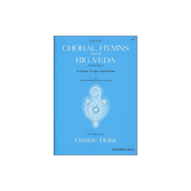 Holst, Gustav - Choral Hymns from 'The Rig Veda': Group 2. Vocal Score