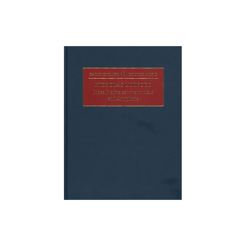 Ludford, Nicholas - Mass 'Inclina Cor Meum Deus' and Antiphons