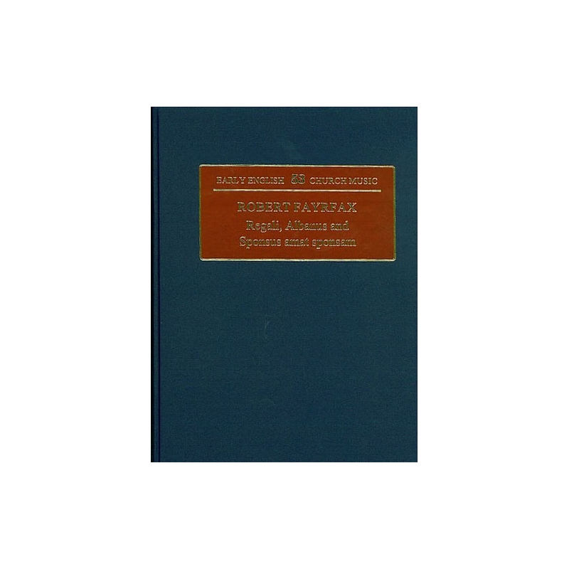 Fayrfax, Robert - Albanus, Regali, Sponsus amat sponsam