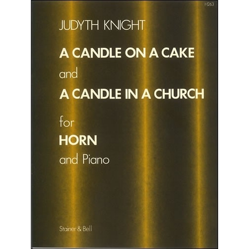 Knight, Judyth - A Candle on a Cake and A Candle in a Church for Horn and Piano