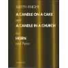 Knight, Judyth - A Candle on a Cake and A Candle in a Church for Horn and Piano