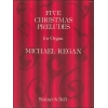 Regan, Michael - Five Christmas Preludes