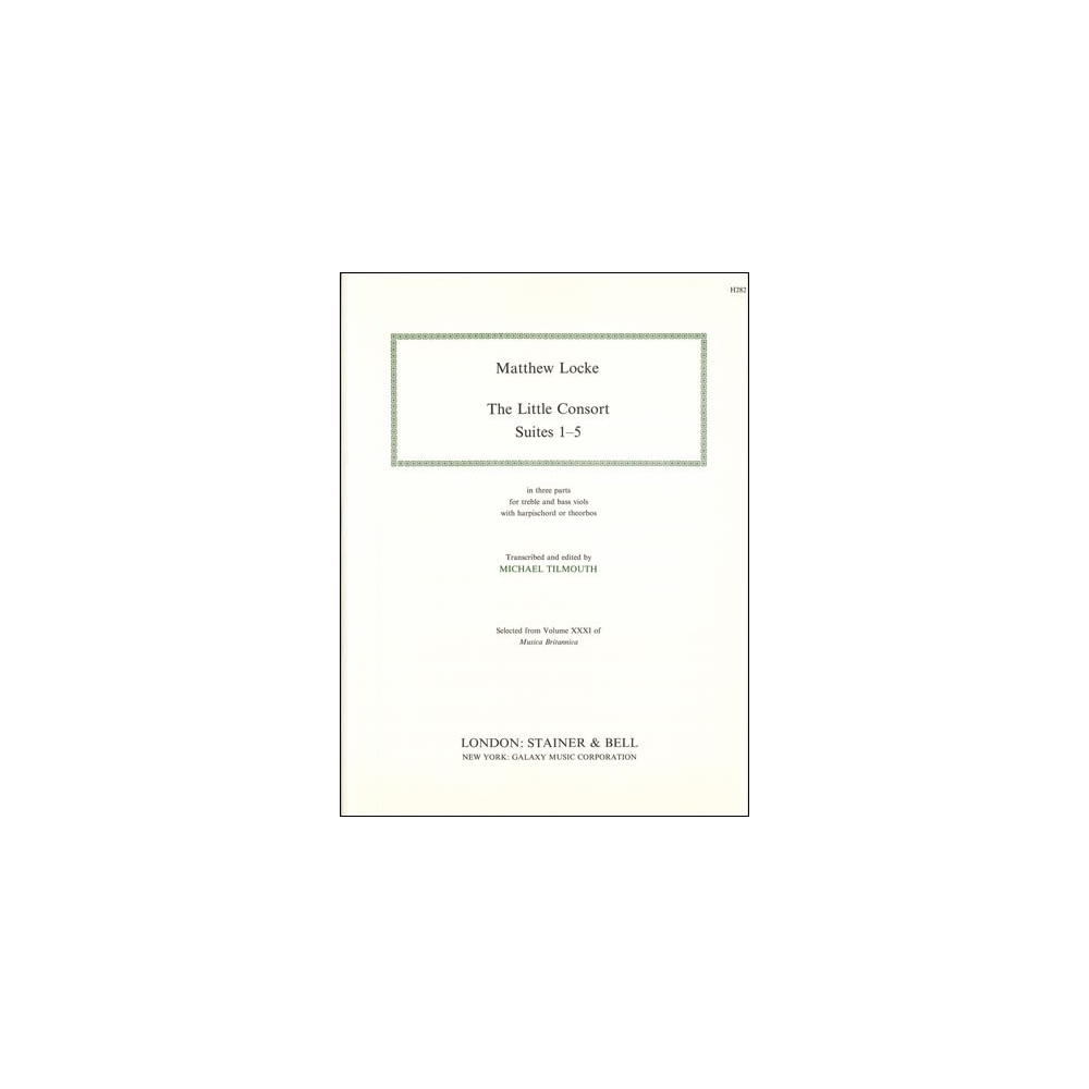 Locke, Matthew - The Little Consort. Suites 1-5. For Treble and Bass Viols with Harpsichord or Theorbos