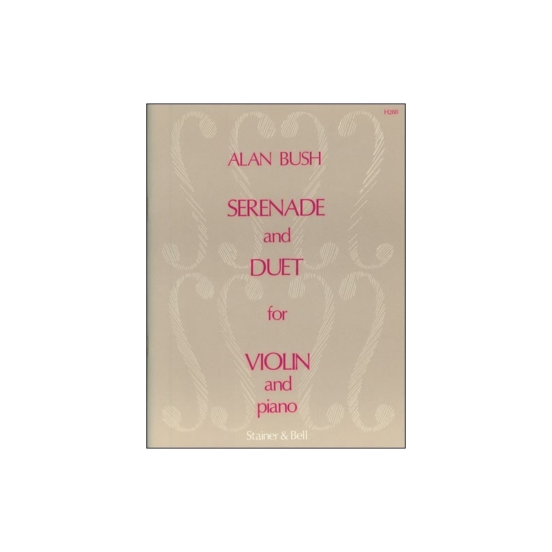 Bush, Geoffrey - Serenade and Duet for Violin and Piano