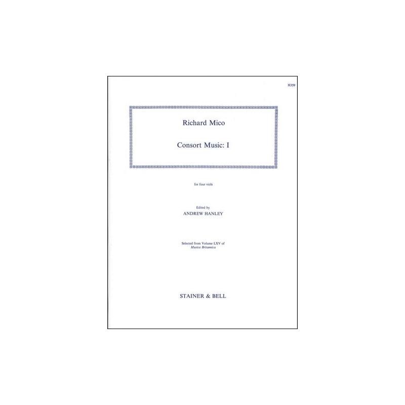 Mico, Richard - Consort Music. Set I for four Viols