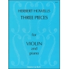 Howells, Herbert - Three Pieces for Violin and Piano, Op. 28