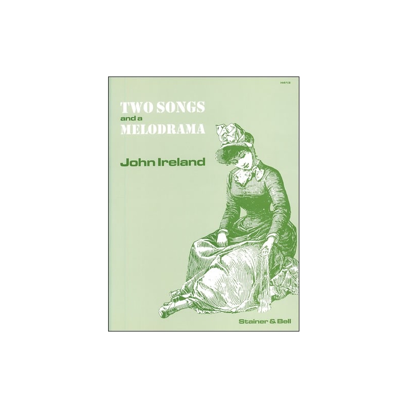 Ireland, John - Two Songs and a Melodrama for Medium Voice and Piano